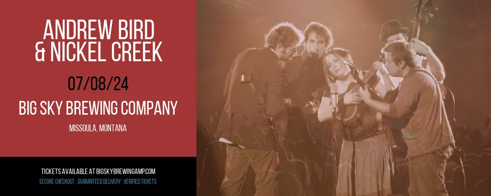 Andrew Bird & Nickel Creek at Big Sky Brewing Company